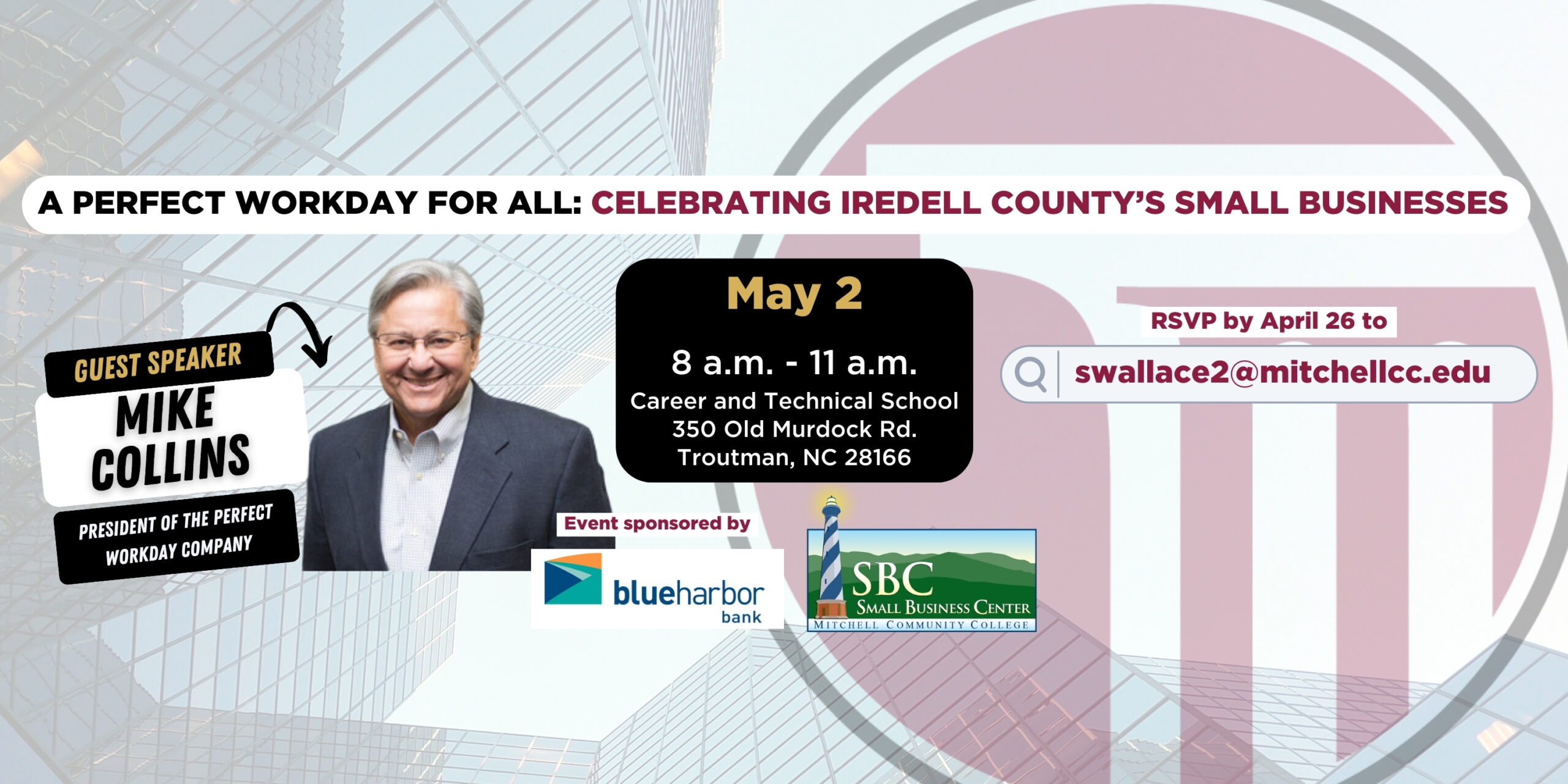 Banner that reads "A Perfect Workday For All: Celebrating Iredell County's Small Businesses | Guest Speaker Mike Collins - President of The Perfect Work Dat Company | May 2 - 8 a.m. - 11 a.m. Career and Technical School 350 Old Murdock Rd. Troutman, NC 28166 | RSVP by April 26 to swallace2@mitchellcc.edu"