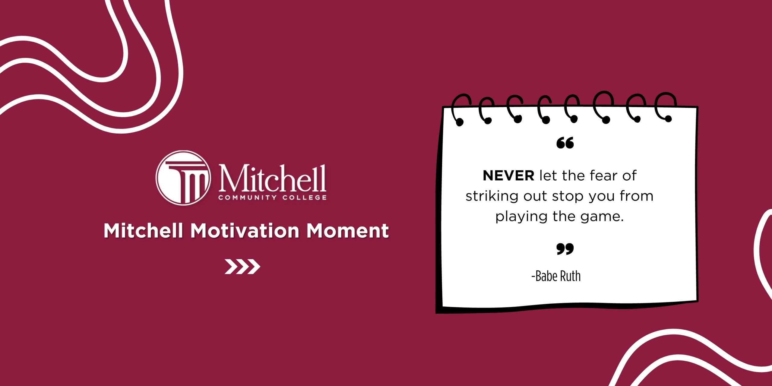 Banner that reads "Mitchell Motivation Moment | 'Never let the fear of striking out stop you from playing the game.' - Babe Ruth".