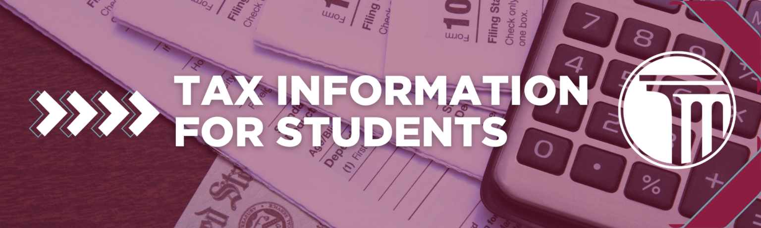 Banner that reads "Tax Information for Students".
