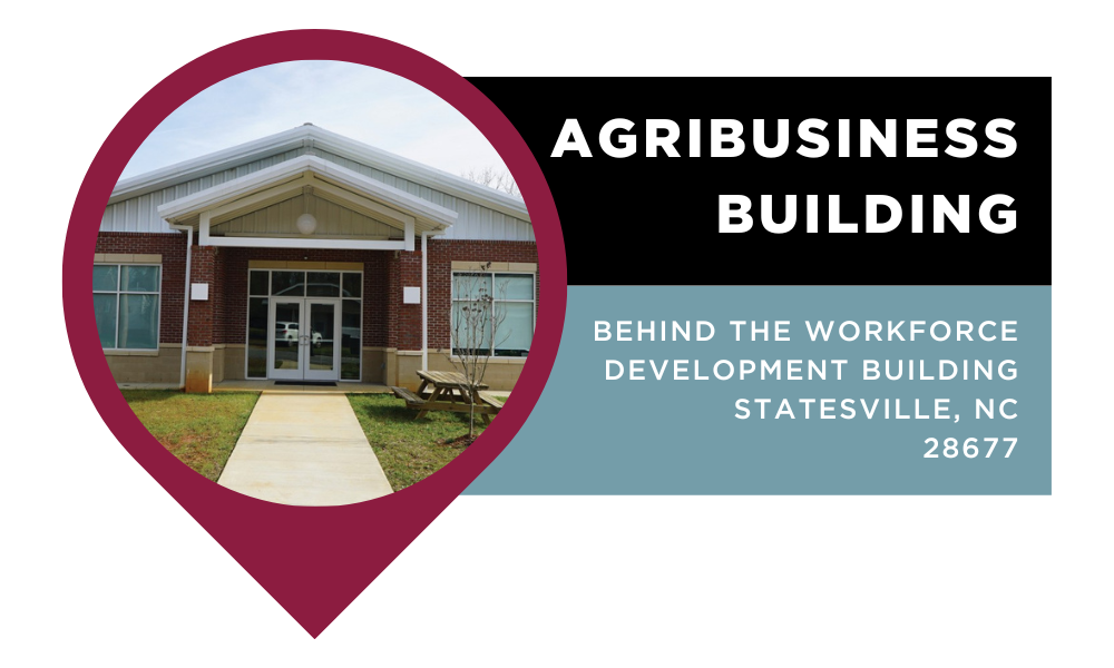 Graphic that reads "Agribusiness Building | Behind the Workforce Development Building | Statesville, NC 28677". Click to view on Google Maps.