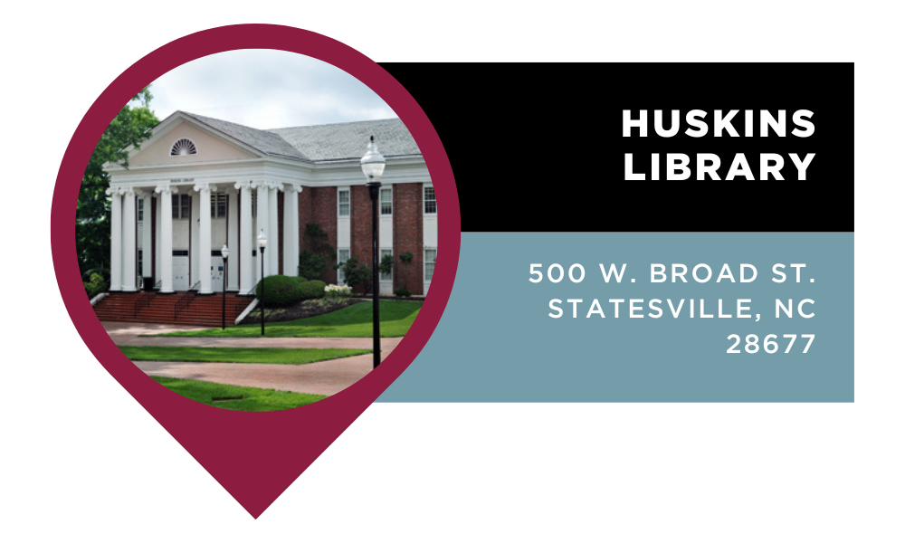 Graphic that reads "Huskins Library | 500 W. Broad St. Statesville, NC 28677". Click to view on Google Maps.