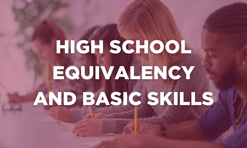 Click this image to learn more about High School Equivalency and Basic Skills programs.