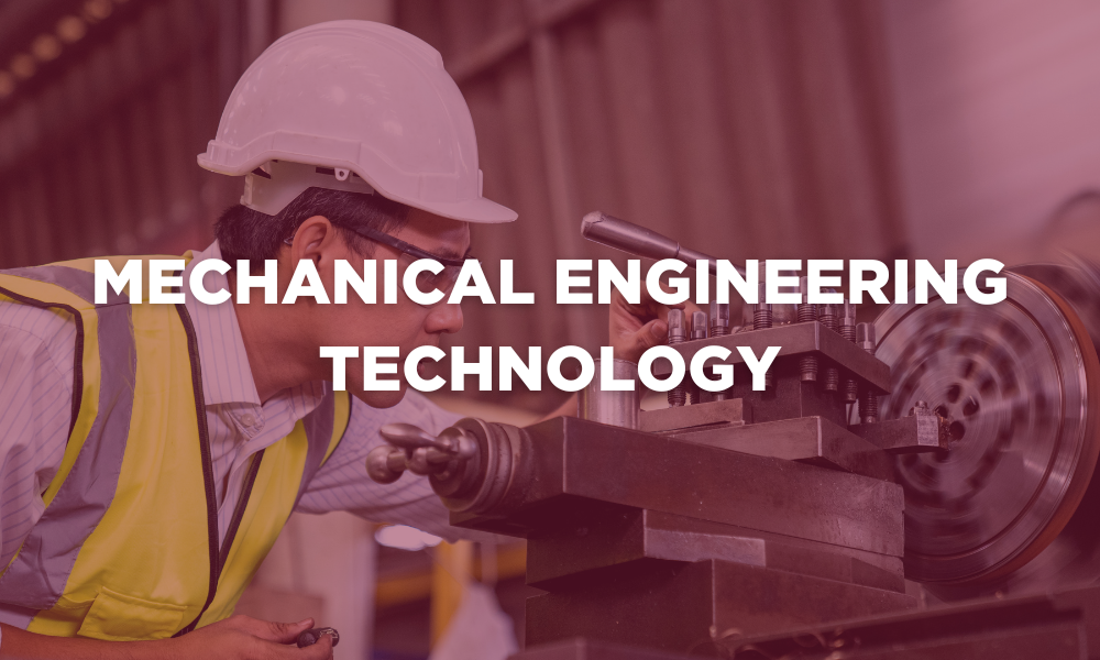 Banner that reads 'Mechanical Engineering Technology". Click the banner to access program information.