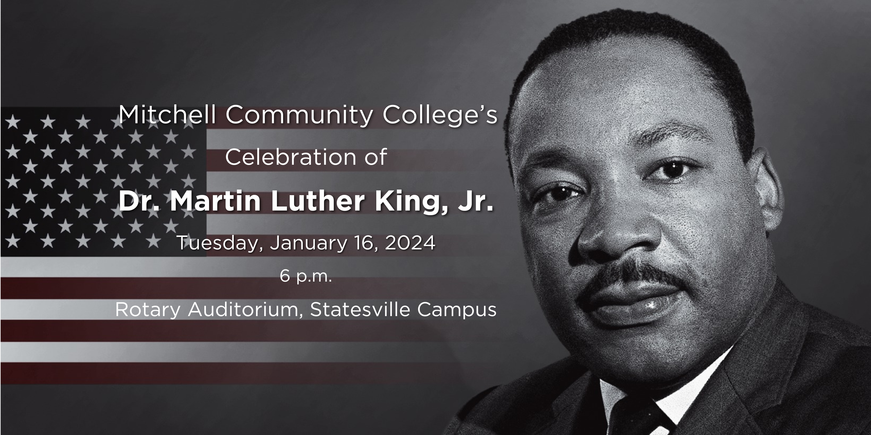 Banner that reads "Mitchell Community College's Celebration of Dr. Martin Luther King, Jr. | Tuesday, January 16, 2024 | 6 p.m. | Rotary Auditorium, Statesville Campus." Click the banner to learn more.
