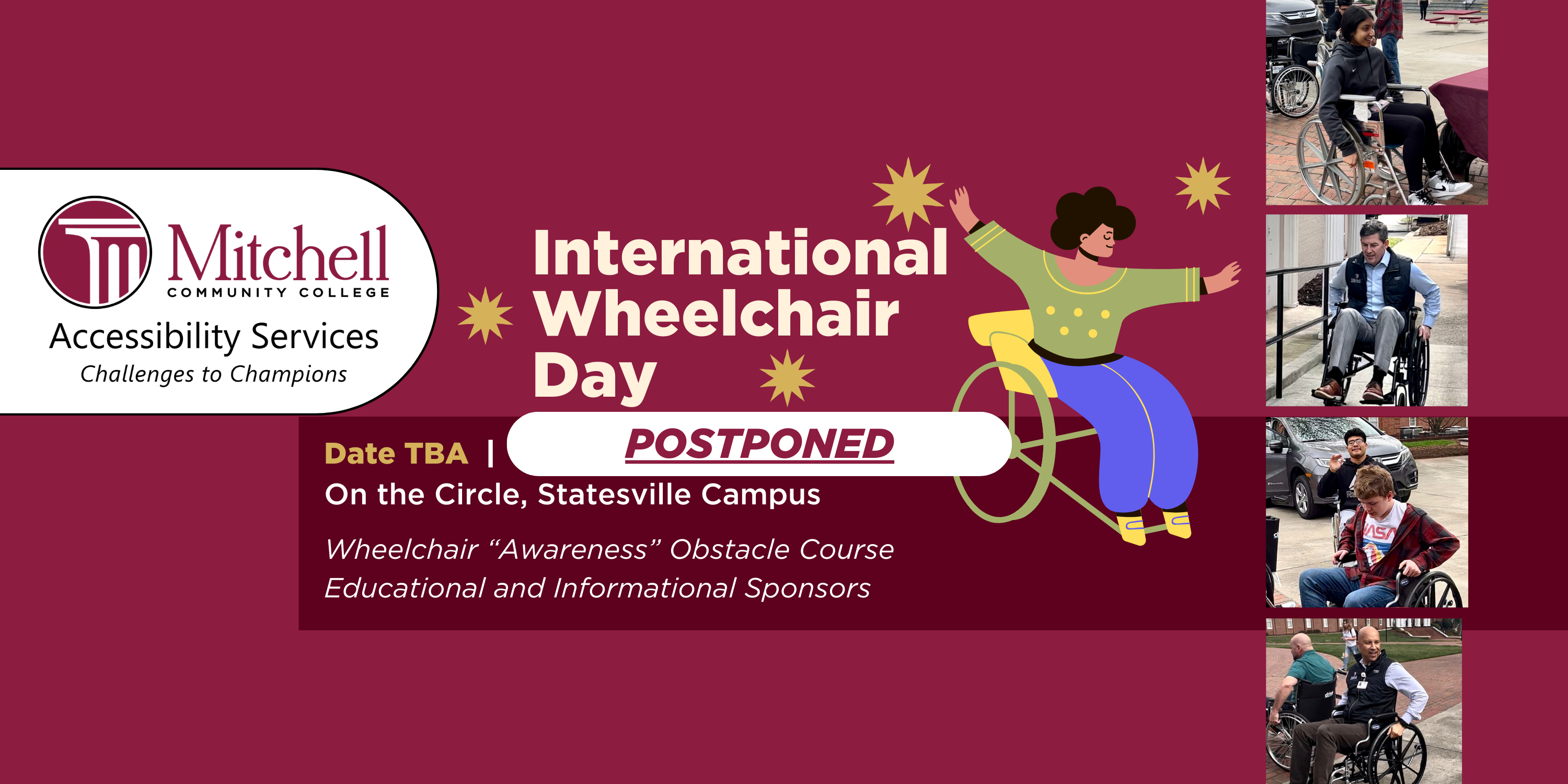 Banner that reads "International Wheelchair Day | Save the date! | March 1, 10 a.m. - 1 p.m. | On the Circle, Statesville Campus. - Wheelchair "Awareness Obstacle Course Educational and Informational Sponsors".