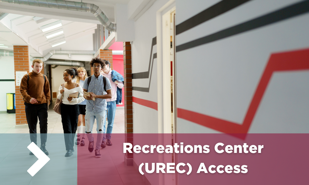 Haga clic en esta imagen para obtener más información sobre el acceso al Centro Recreativo (UREC).